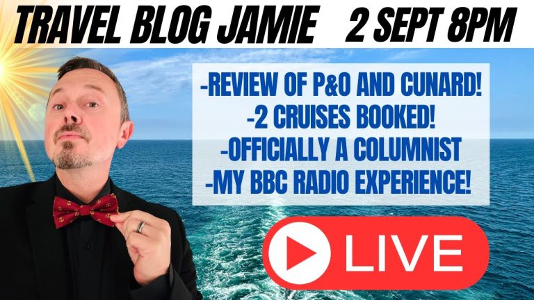 Monday Night LIVE with Travel Blog Jamie – LOW DOWN on P&O and Cunard Reviews & Exciting News!
