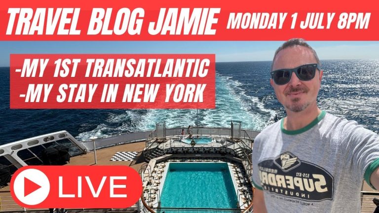 Monday Night LIVE with Travel Blog Jamie 1 July – My TRANSATLANTIC Voyage with Cunard & New York