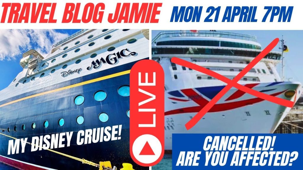 Monday Night LIVE with Travel Blog Jamie - my Disney Cruise,  P&O Cancel Cruise last minute & Q&A!
