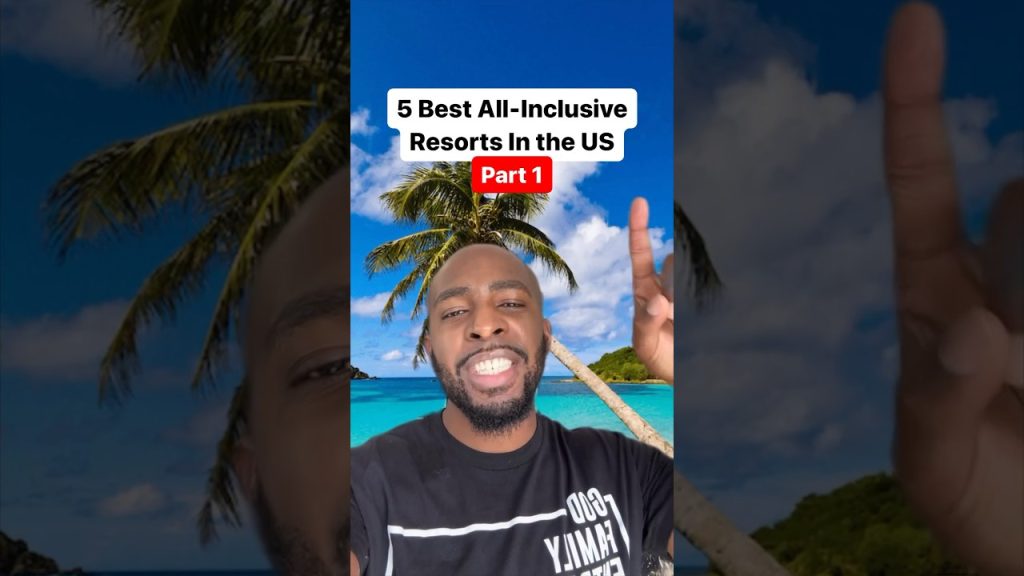Best All Inclusive Resorts in The US #travel
